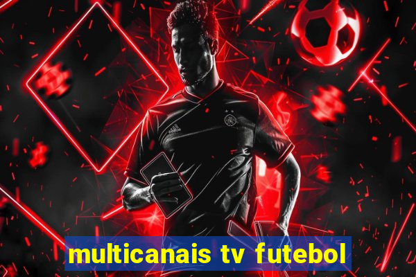 multicanais tv futebol